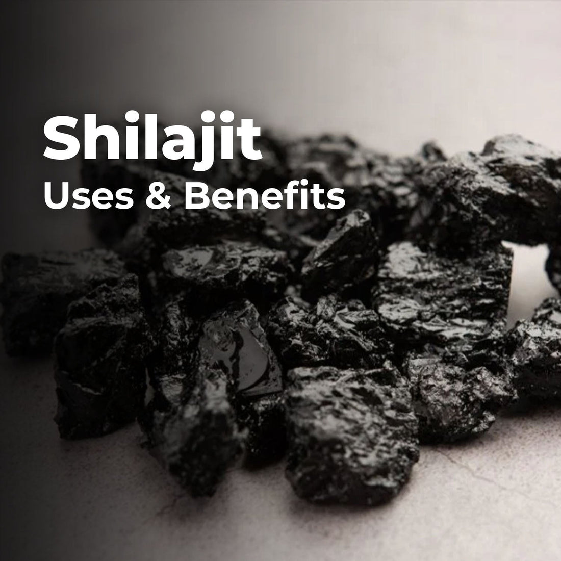 The Ultimate Guide to Shilajit: Benefits & Use